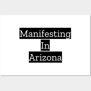 Manifesting In Arizona Posters and Art